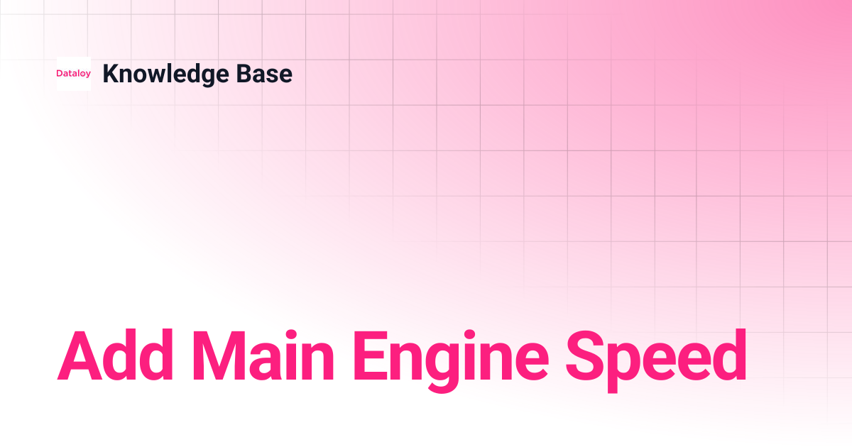 Add Main Engine Speed | Release 5.24 | Knowledge Base