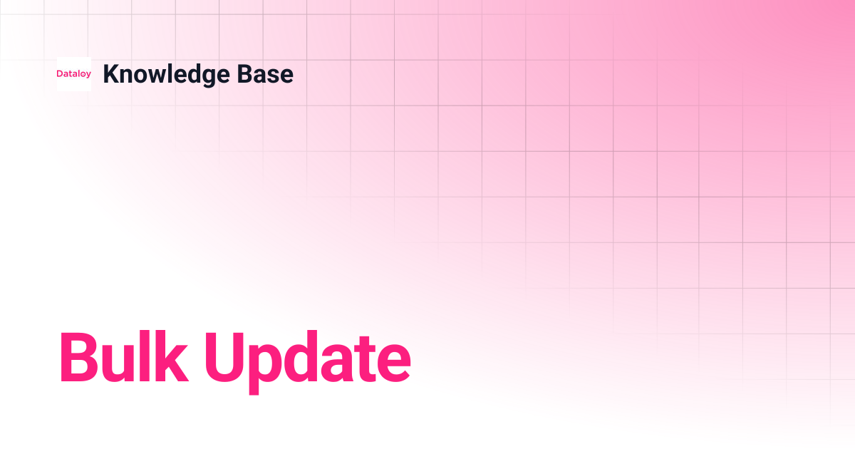 Bulk Update | Release 6.16 | Knowledge Base