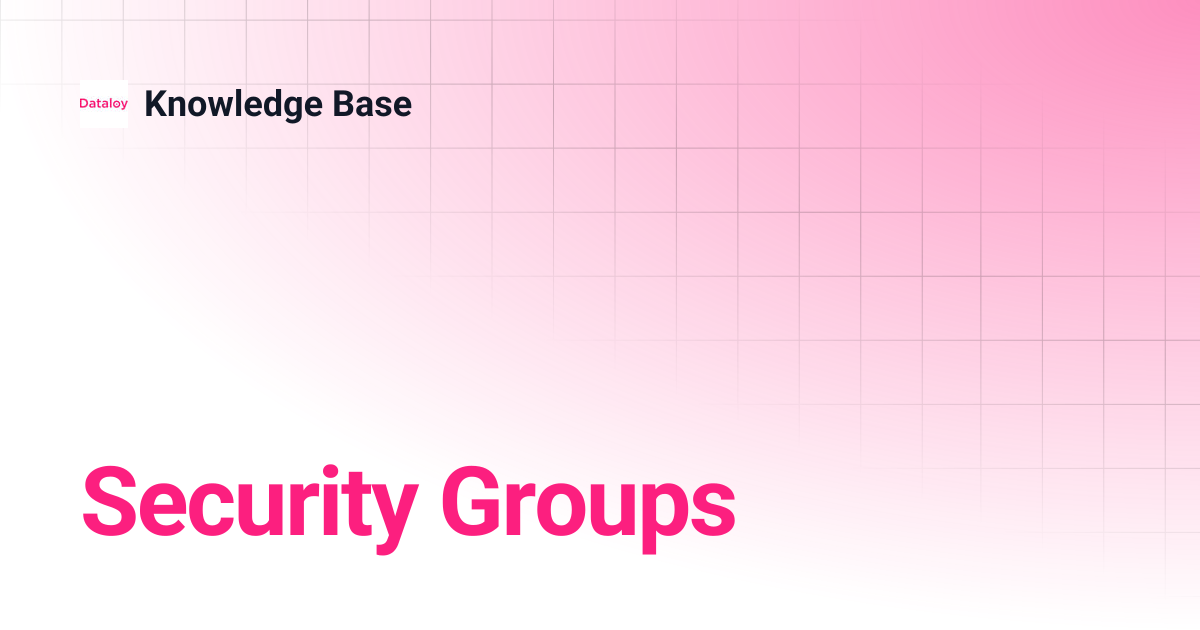 Security Groups | Release 6.18 | Knowledge Base