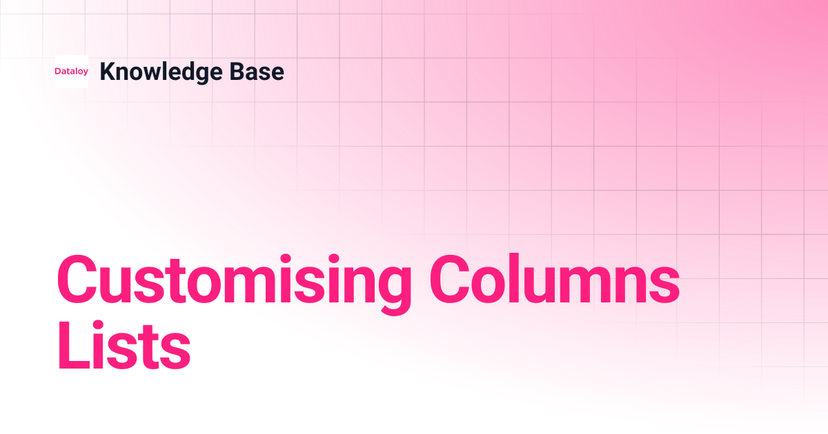 Customising Columns Lists | Release 6.41 | Knowledge Base
