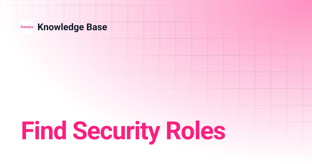 Find Security Roles | Release 6.45 | Knowledge Base
