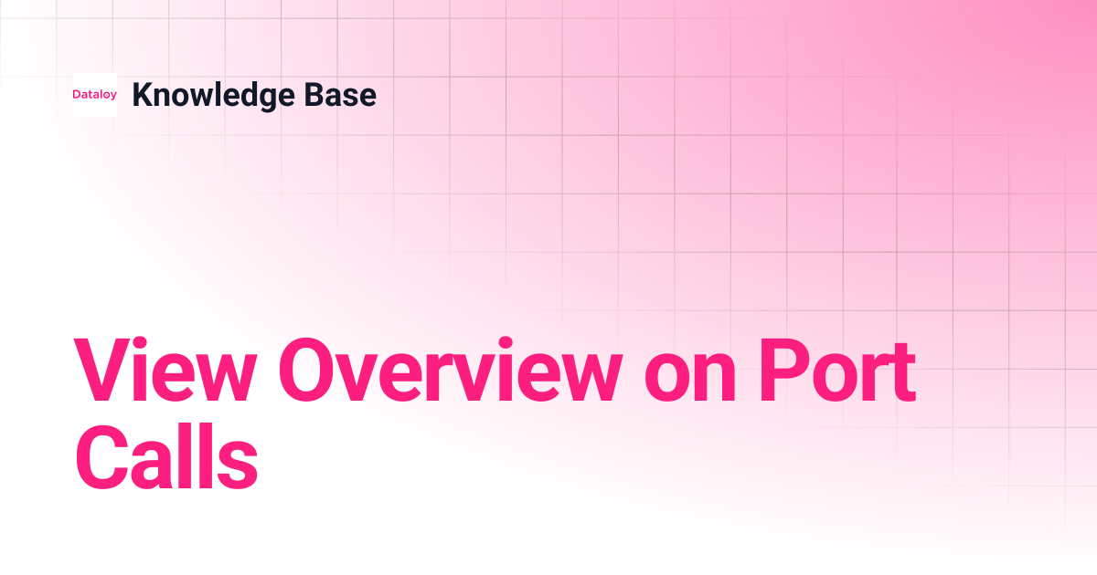 View Overview on Port Calls | Release 6.45 | Knowledge Base