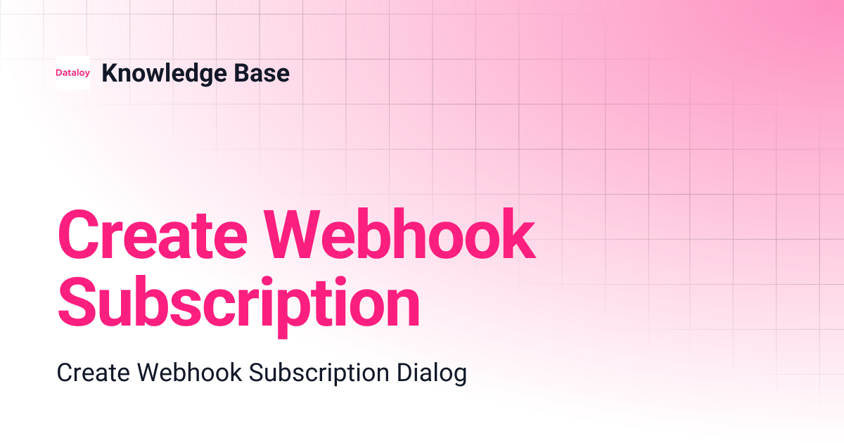 Create Webhook Subscription | Release 7.1 | Knowledge Base
