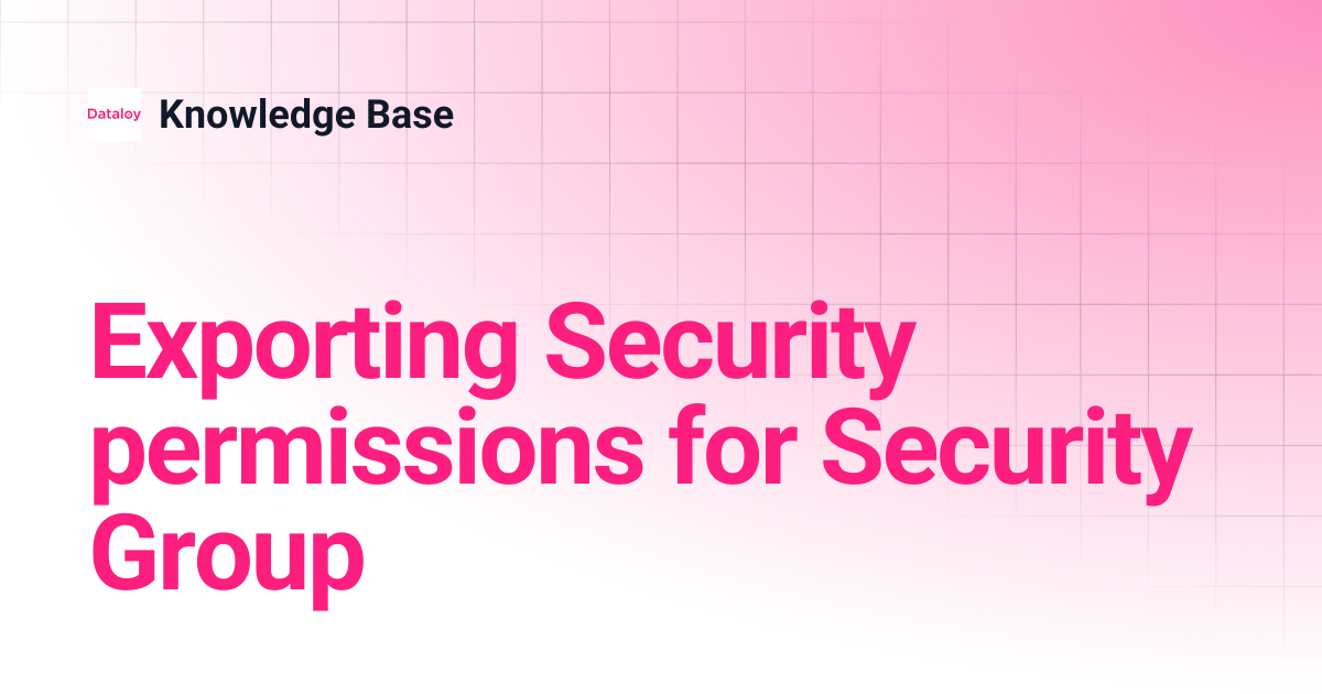 Exporting Security permissions for Security Group | Release 7.11 ...