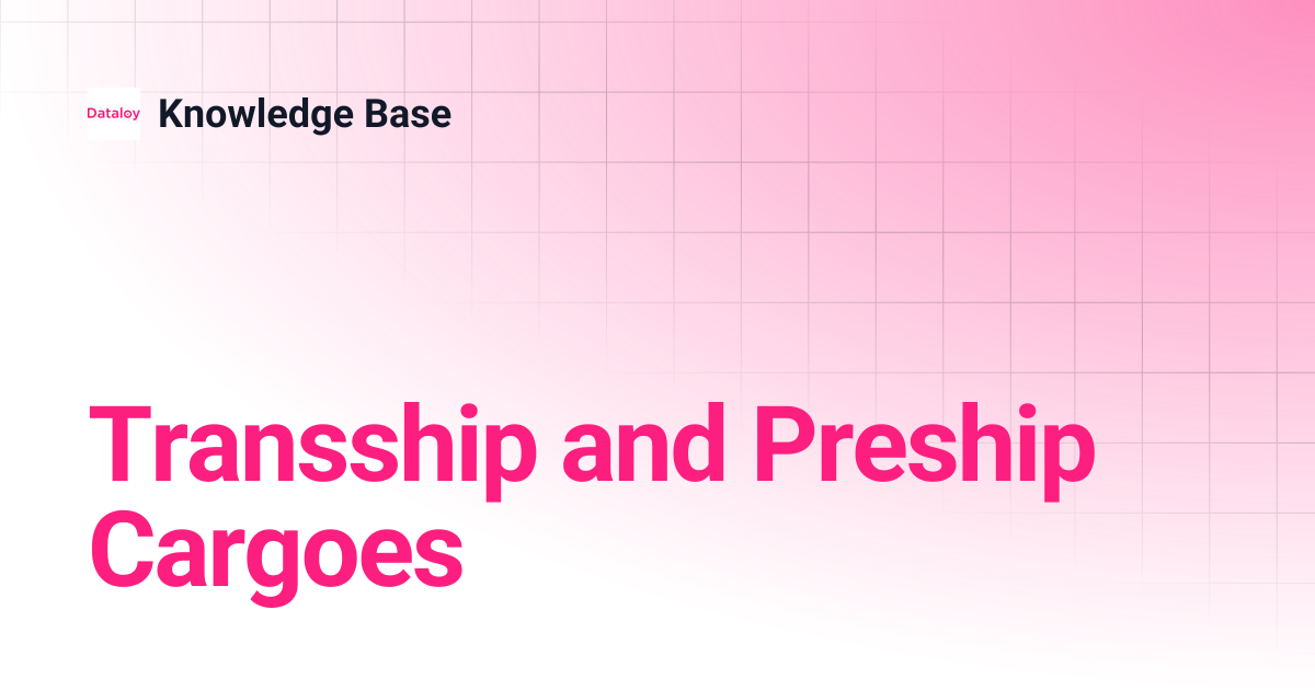 Transship and Preship Cargoes | Knowledge Base