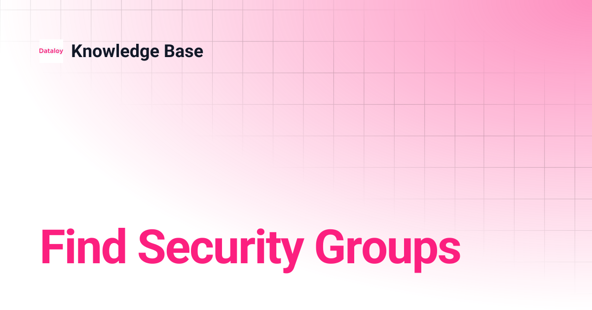 Find Security Groups | Release 8.12 | Knowledge Base