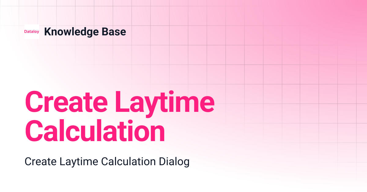 Create Laytime Calculation | Release 8.18 | Knowledge Base