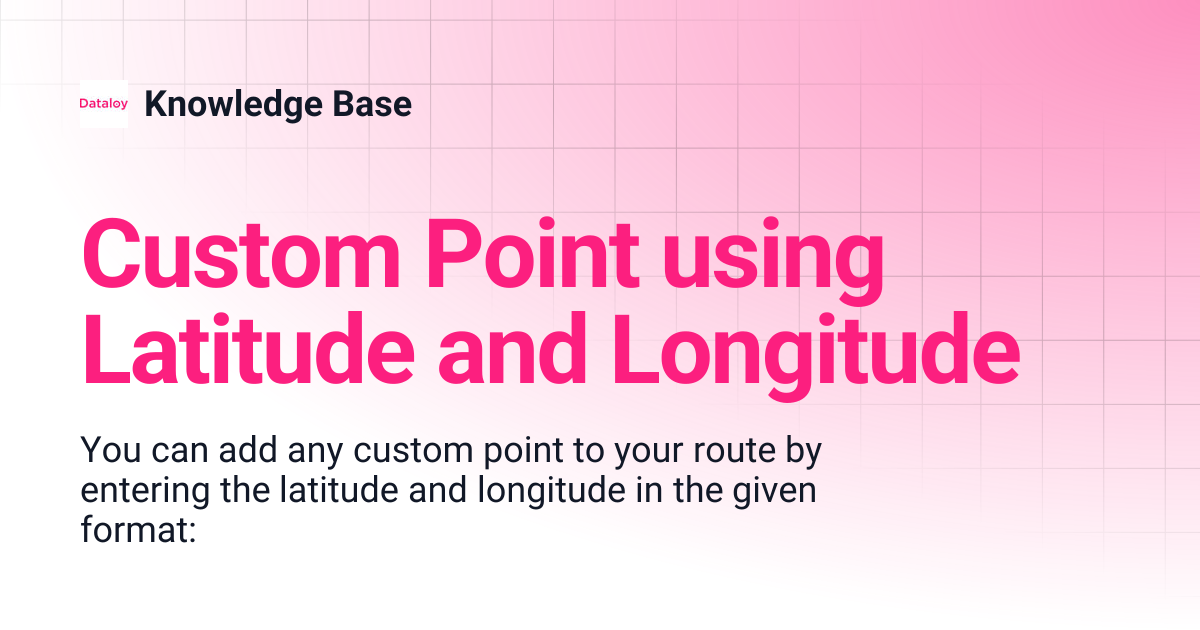 Custom Point using Latitude and Longitude | Release 8.21 | Knowledge Base