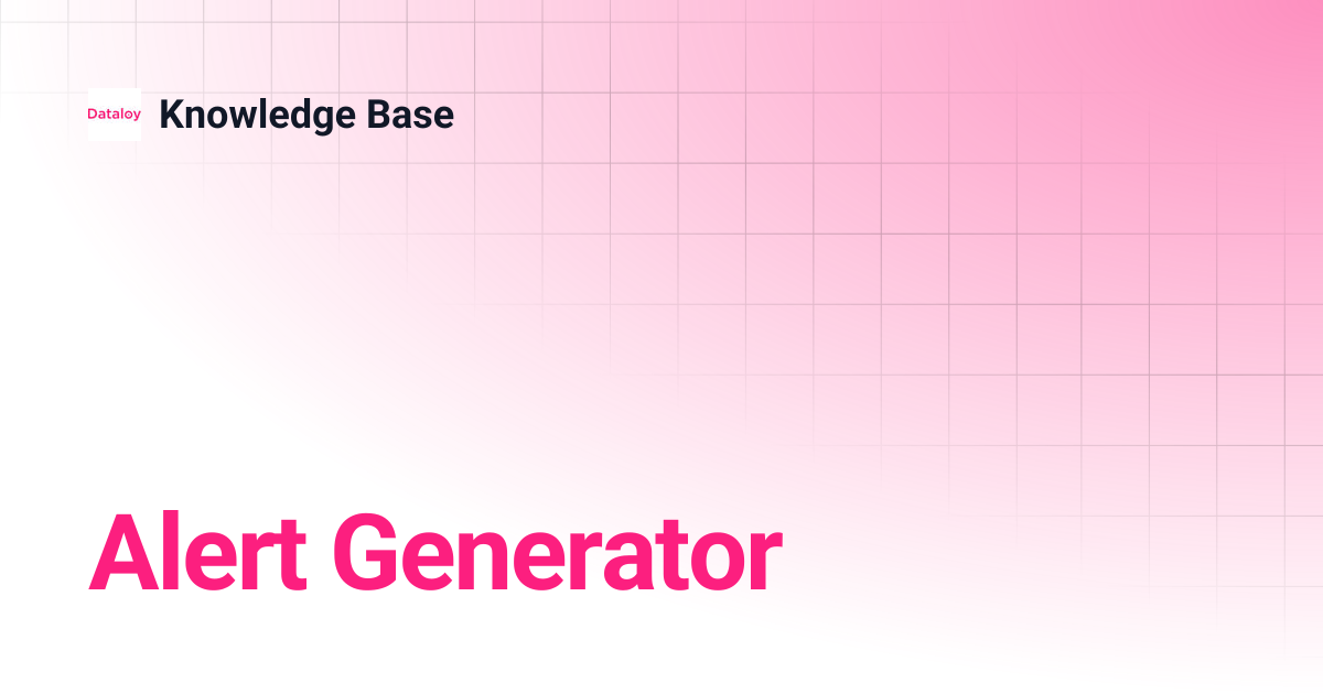 Alert Generator | Release 8.23 | Knowledge Base