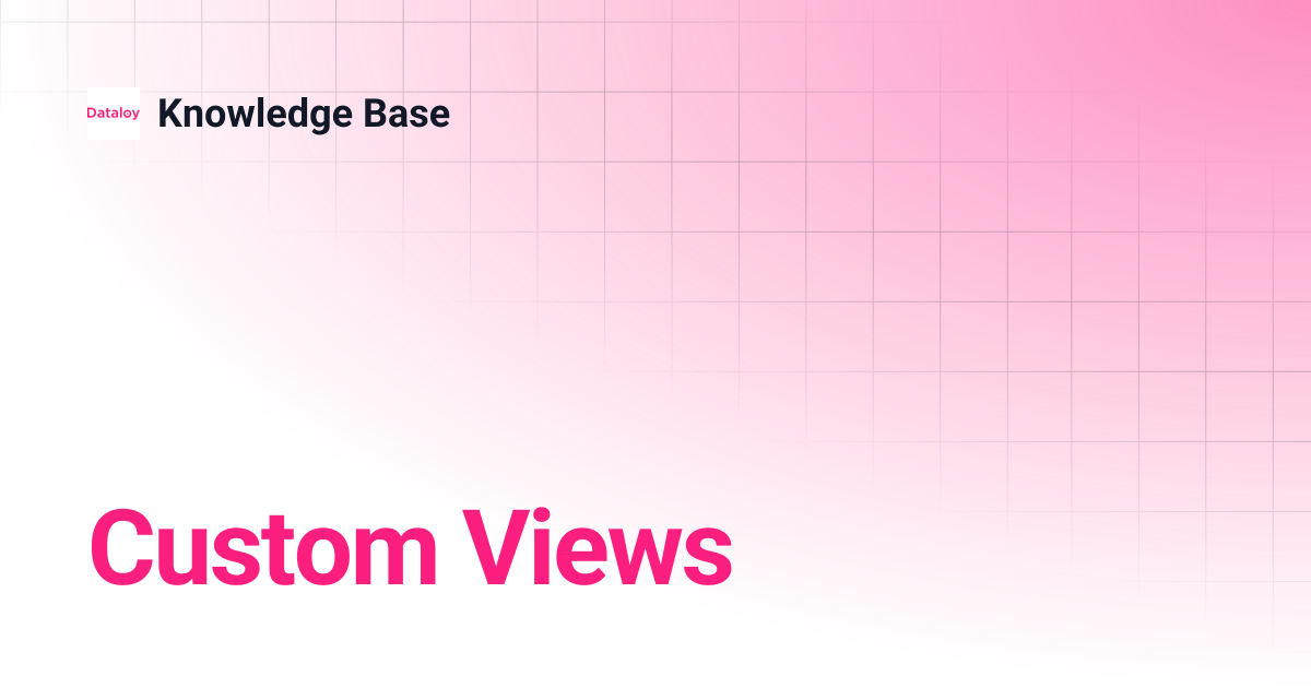 Custom Views | Release 8.24 | Knowledge Base