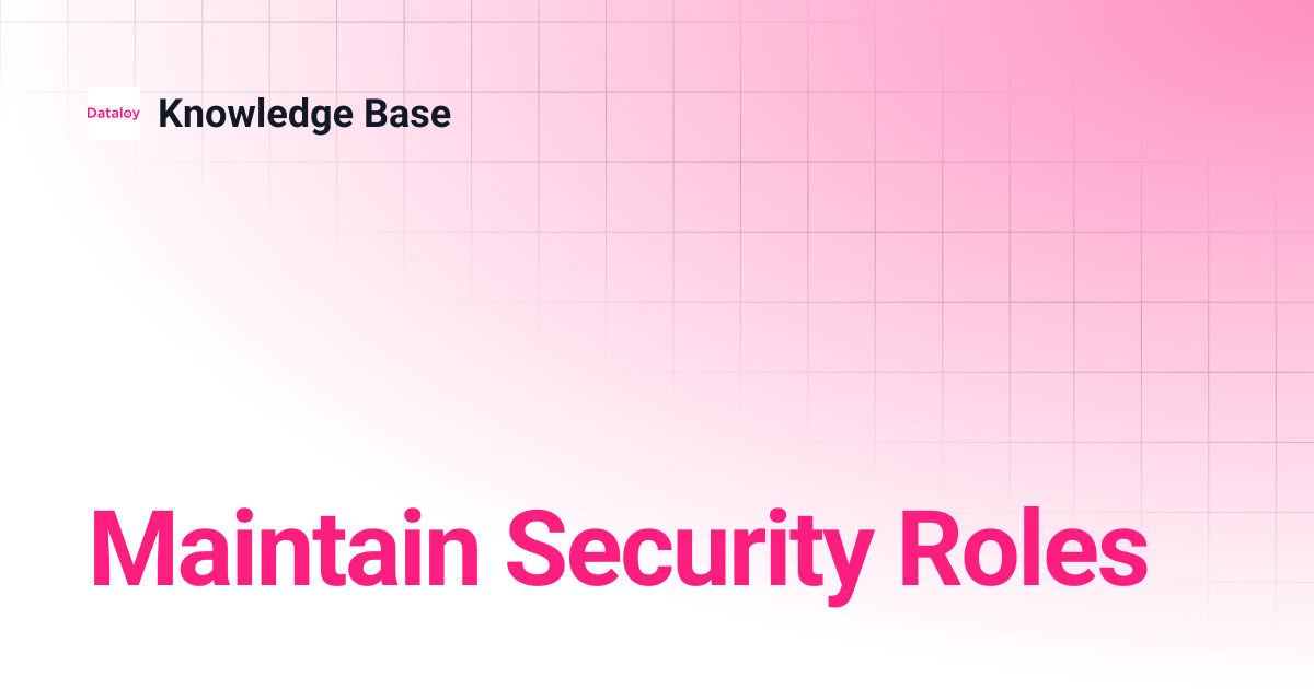Maintain Security Roles | Release 8.5 | Knowledge Base