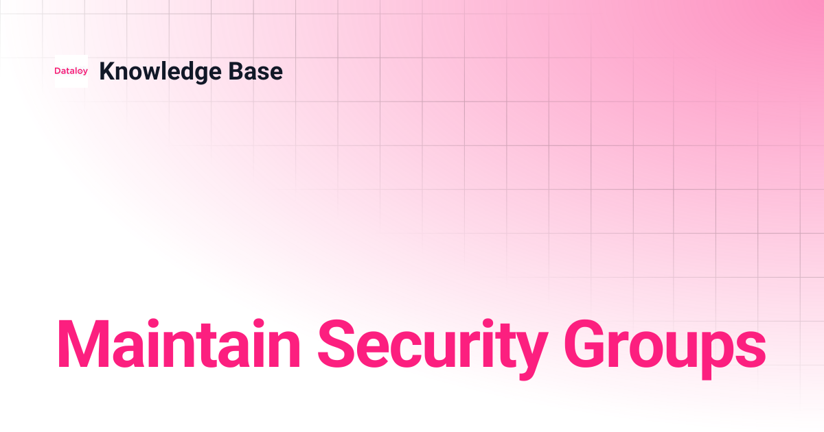 Maintain Security Groups | Release 8.5 | Knowledge Base