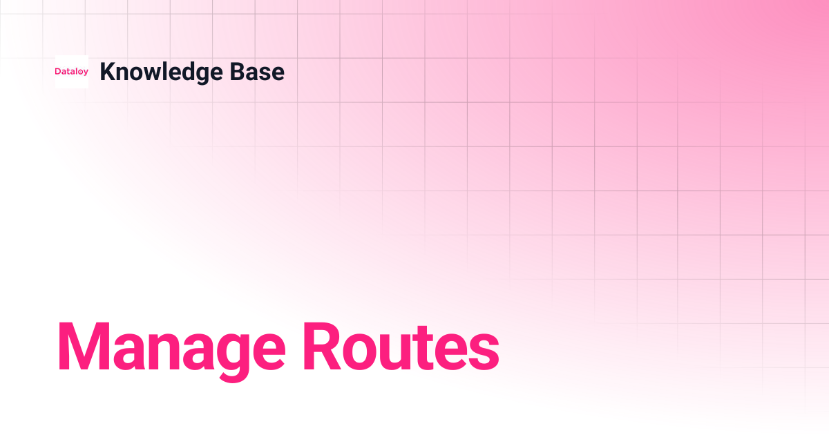 Manage Routes | Release 8.7 | Knowledge Base